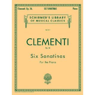 Clementi Six Sonatinas for the Piano, Op. 36 (Schirmer's Library Of Musical Classics, Vol. 811) Louis Koehler, Muzio Clementi 0073999564501 Books