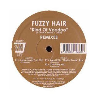 Fuzzy Hair / Kind Of Voodoo (Remixes) Music
