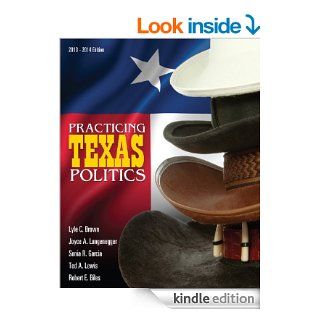 Practicing Texas Politics eBook Lyle Brown, Joyce A. Langenegger, Sonia R. Garca, Ted A. Lewis, Robert E. Biles Kindle Store