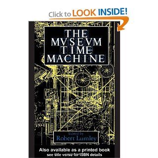 The Museum Time Machine Putting Cultures on Display (Comedia) (9780415006521) Robert Lumley Books