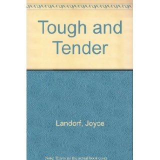 Tough and Tender Joyce Landorf 9780800750015 Books