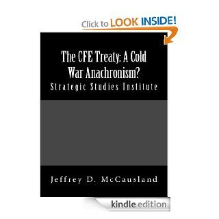 The CFE Treaty A Cold War Anachronism? eBook Jeffrey D. McCausland Kindle Store