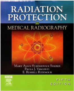 Radiation Protection in Medical Radiography, 5e 9780323036009 Medicine & Health Science Books @