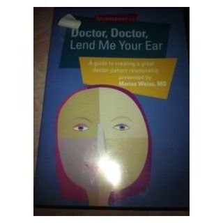 Doctor, Doctor, Lend Me Your Ear (A Guide to Creating a Great Doctor Patient Relationship) MD Marisa Weiss Movies & TV