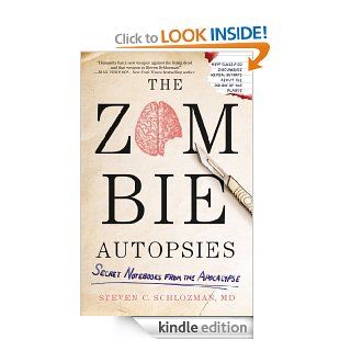 The Zombie Autopsies Secret Notebooks from the Apocalypse eBook Steven C. Schlozman, Andrea Sparacio Kindle Store