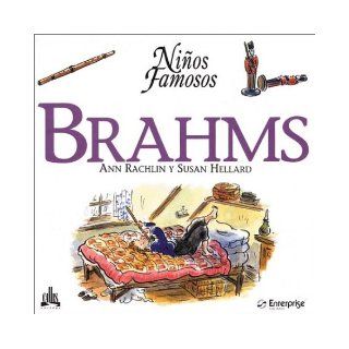 Brahms (Ninos Famosos / Famous Children) (Spanish Edition) Ann Rachlin, Susan Hellard 9788574160788 Books