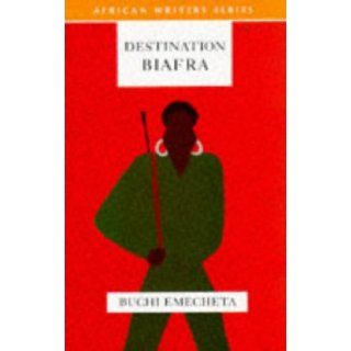 Destination Biafra (African Writers Series) Buchi Emecheta 9780435909925 Books