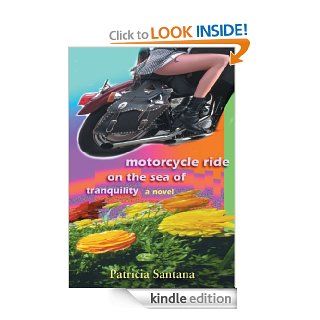 Motorcycle Ride on the Sea of Tranquility eBook Patricia Santana Kindle Store