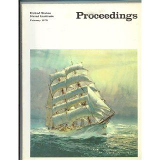 UNITED STATES NAVAL INSTITUTE PROCEEDINGS, FEBRUARY 1970 Volume 96, Number 2 / 804 US Naval Institute Books