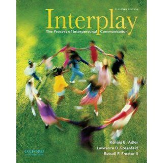 Interplay Process of Interpersonal Communication (Paperback, 2009) 11th EDITION Ronald B. Adler 9780195379594 Books