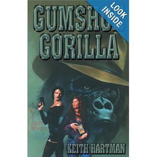 Gumshoe Gorilla Keith Hartman 9781892065247 Books