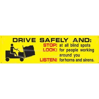 Accuform Signs MBR830 Reinforced Vinyl Motivational Safety Banner "DRIVE SAFELY AND STOP at all blind spots LOOK for people working around you LISTEN for horns and sirens" with Metal Grommets and Forklift Graphic, 28" Width x 8' Leng