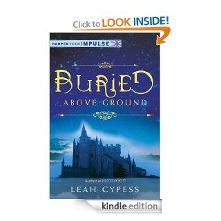 Buried Above Ground A Nightspell Novella (HarperTeen Impulse) eBook Leah Cypess Kindle Store