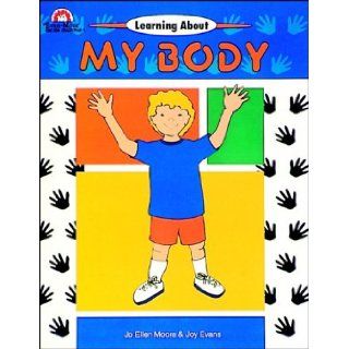 Learning About My Body (Emc809) Jo Ellen Moore 9781557990990 Books
