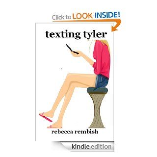 texting tyler eBook Rebecca Rembish Kindle Store