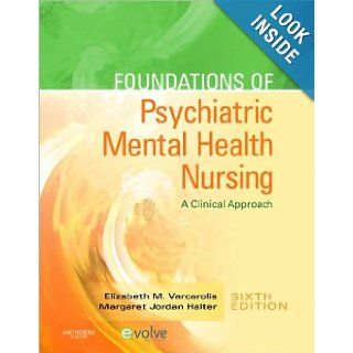 Foundations of Psychiatric Mental Health Nursing (text only) 6th (Sixth) edition by E. M. Varcarolis RN MA, M. J. Halter PhD PMHCNS M. J. Halter PhD PMHCNS E. M. Varcarolis RN MA Books