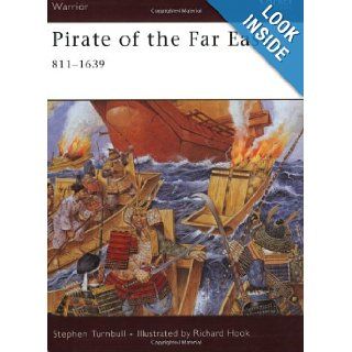 Pirate of the Far East 811 1639 (Warrior) Stephen Turnbull, Richard Hook 9781846031748 Books