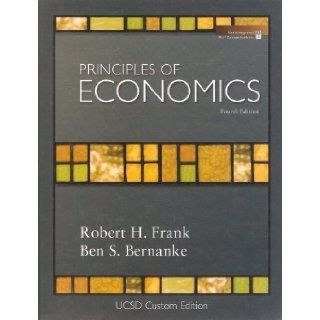 Principles of Economics UCSD Custom Edition Robert H. Frank, Ben S. Bernanke 9780077299316 Books