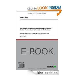 Analyse der Optimierungsmglichkeiten des Working Capital als Finanzierungsalternative in Deutschland (German Edition) eBook Sebastian Witzig Kindle Store