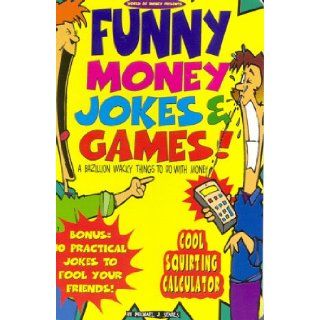 Funny Money Jokes & Games A Bazillion Wacky Things to Do With Money Michael J. Searls 9781889692005 Books