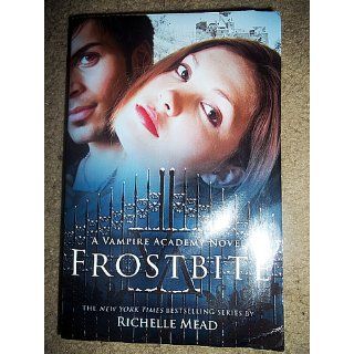Frostbite (Vampire Academy, Book 2) Richelle Mead 9781595141750 Books