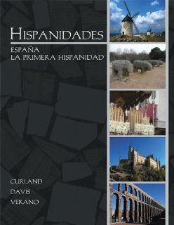 Hispanidades Espaa La Primera Hispanidad with DVDs (9780073271156) David J Curland, Robert L. Davis, Luis Verano Books