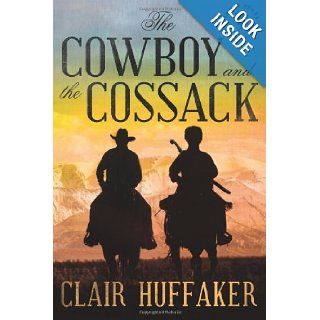 The Cowboy and the Cossack (Nancy Pearl's Book Lust Rediscoveries) Clair Huffaker, Nancy Pearl 9781612183695 Books