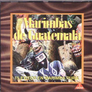 Marimbas De Guatemala /15 Exitos En Marimba Pura Music