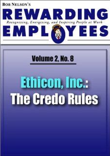 Ethicon, Inc. The Credo Rules Rewarding Employees Newsletter   Volume 2 No 8 (Bob Nelson's Rewarding Employees Newsletter) Bob, Ph.D. Nelson Books