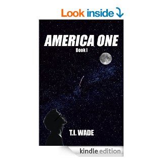 AMERICA ONE (Book 1) eBook T I WADE Kindle Store