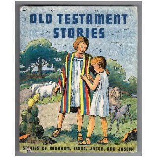 Old Testament Stories Stories of Abraham, Isaac, Jacob, and Joseph Mary Alice Jones, Charles Ropp Books