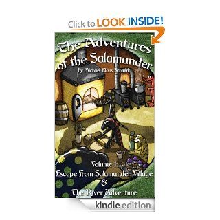 The Adventures of the Salamander   Volume 1   Kindle edition by Michael Schmidt, Marlis Schmidt, Tanya Andrious. Children Kindle eBooks @ .
