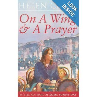 On a Wing and a Prayer Helen Carey 9780752816852 Books