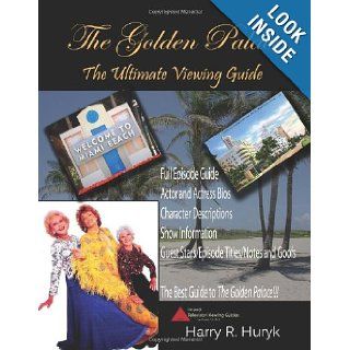 The Golden Palace The Ultimate Viewing Guide Harry Huryk 9780557081592 Books