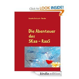 Die Abenteuer des SKaa   RaaS (German Edition) eBook Annelie Koitzsch   Bender Kindle Store