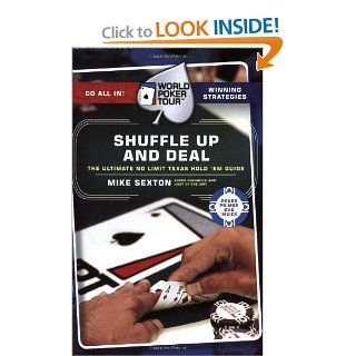 Shuffle Up and Deal The Ultimate No Limit Texas Hold 'em Guide (World Poker Tour) Mike Sexton Books