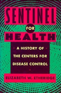 Sentinel for Health A History of the Centers for Disease Control 9780520071070 Medicine & Health Science Books @