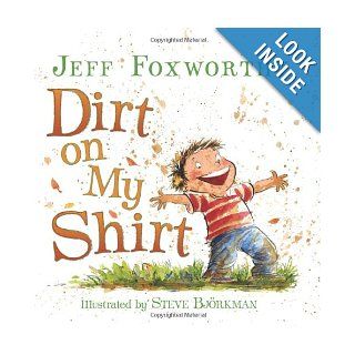 Dirt on My Shirt Jeff Foxworthy, Steve Bjorkman 9780061208461 Books