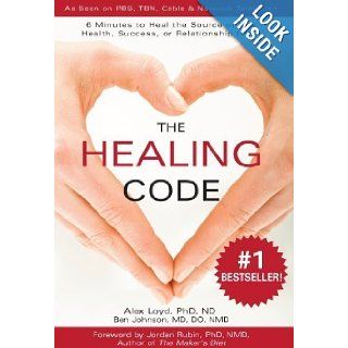 The Healing Code (Hardcover)(2010)by Alex Loyd & Ben Johnson A., (Author), Johnson, B., (Author) Loyd Books