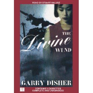 The Divine Wind Garry Disher, Stuart Halusz 9780732023119 Books