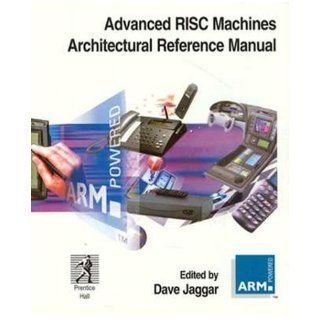 Arm Architecture Reference Manual Dave Jagger 9780137362998 Books