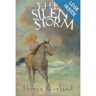 The Silent Storm Sherry Garland 9780152741709 Books