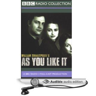 BBC Radio Shakespeare As You Like It (Dramatized) (Audible Audio Edition) William Shakespeare, Helena Bonham Carter, David Morrissey, Natasha Little, Full Cast Books