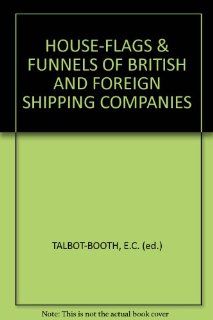 House flags & funnels of British and foreign shipping companies E. C Talbot Booth Books
