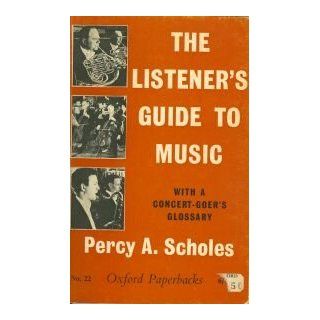 The Listener's Guide to Music Percy A. Scholes Books