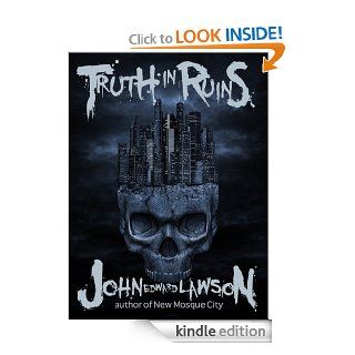Truth in Ruins eBook John Edward Lawson Kindle Store