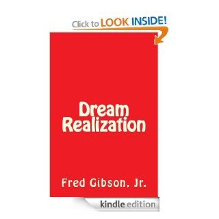 Dream Realization eBook Fred Gibson Kindle Store