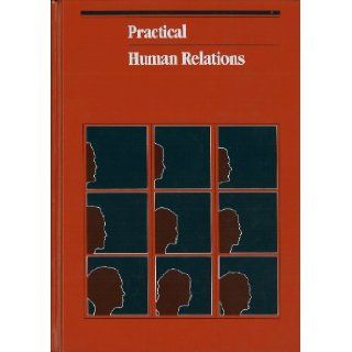 Practical human relations (The Irwin series in management and the behavioral sciences) Robert M Fulmer 9780256019087 Books