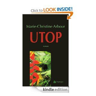 Utop (French Edition) eBook Marie Christine Arbour Kindle Store