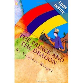 The Prince and the Dragon A Fairy Tale Virginia Wright 9781451507683 Books